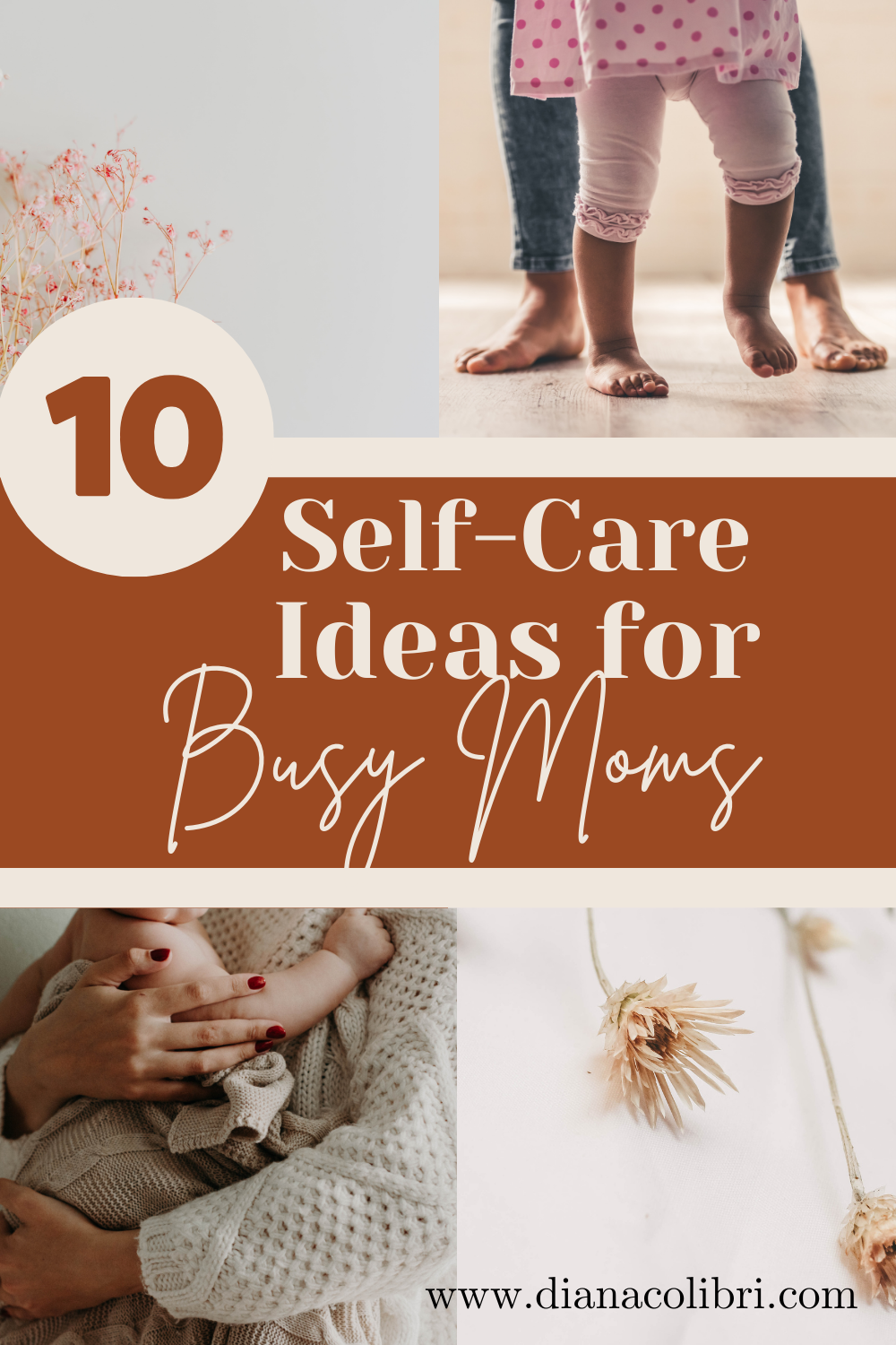 10 Self-Care Ideas For Busy Moms - Diana Colibri