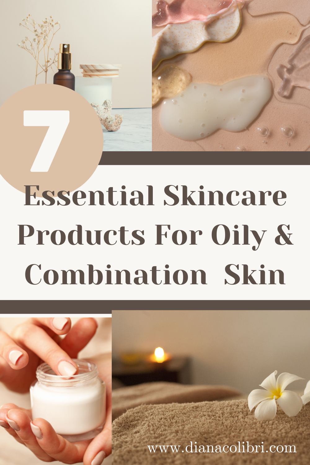 7 Essential Skincare Products for Oily & Combination Skin Diana Colibri