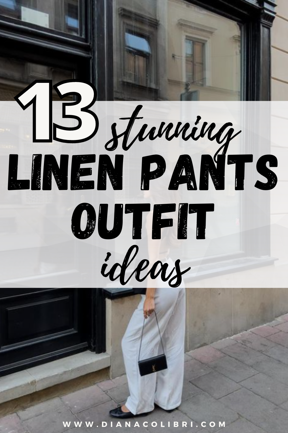 13 Stunning Linen Pants Outfit Ideas - Diana Colibri